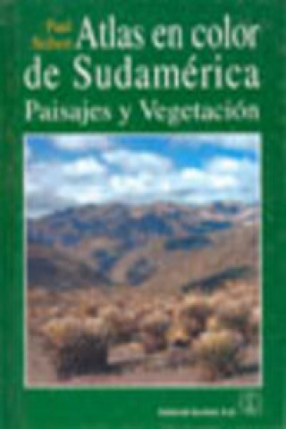 Carte Atlas en color de Sudamérica : paisajes y vegetación P. Seibert
