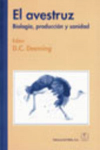 Könyv El avestruz: biología, producción y sanidad D. C. Deeming