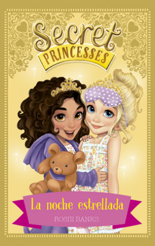 Kniha Secret Princesses 3. La noche estrellada ROSIE BANKS