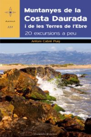 Kniha Muntanyes de la Costa Daurada i de les terres de l'Ebre : 20 excursions a peu Antoni Cabré Puig