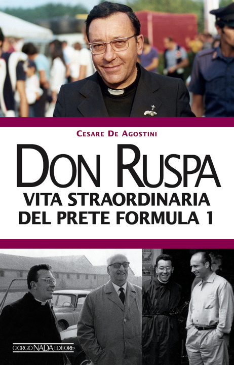 Kniha Don Ruspa. Vita straordinaria del prete Formula 1 Cesare De Agostini