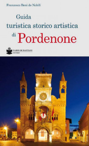 Книга Guida turistica storico artistica di Pordenone Francesco Boni De Nobili