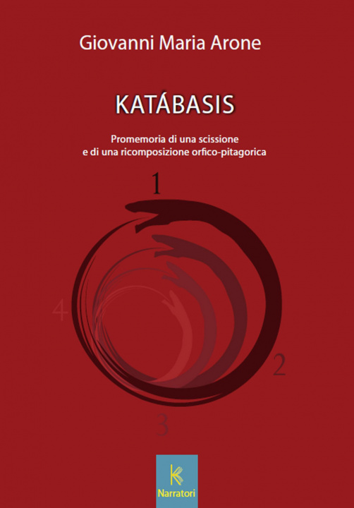 Buch Katabasis. Promemoria di una scissione e di una ricomposizione orfico-pitagorica Giovanni M. Arone