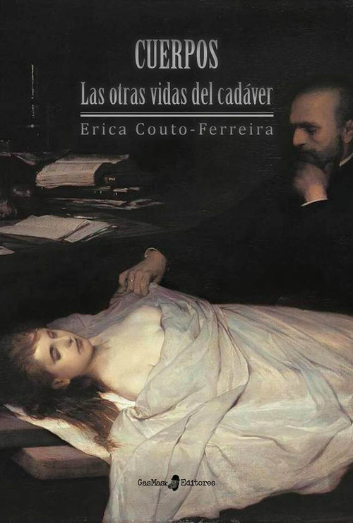 Libro CUERPOS LAS OTRAS VIDAS DEL CADAVER 