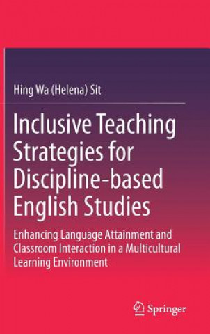 Kniha Inclusive Teaching Strategies for Discipline-based English Studies Hing Wa Sit