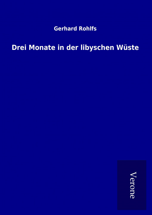 Livre Drei Monate in der libyschen Wüste Gerhard Rohlfs