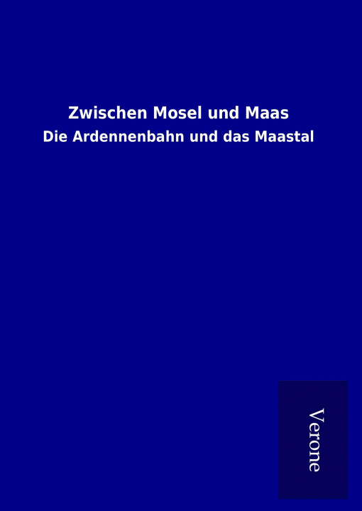 Kniha Zwischen Mosel und Maas ohne Autor