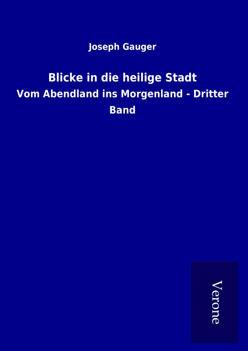 Carte Blicke in die heilige Stadt Joseph Gauger