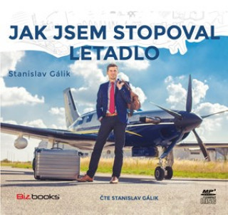 Audio Jak jsem stopoval letadlo Stanislav Gálik