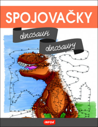 Knjiga Spojovačky Dinosauři neuvedený autor