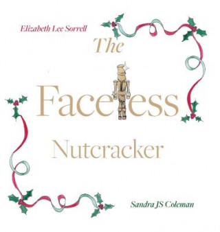 Libro The Faceless Nutcracker Elizabeth Lee Sorrell