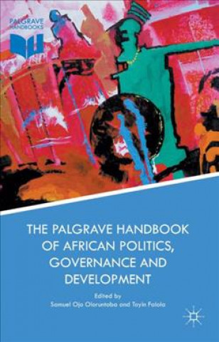 Kniha Palgrave Handbook of African Politics, Governance and Development Toyin Falola