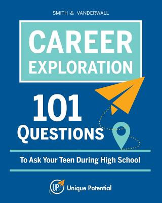 Carte CAREER EXPLORATION 101 Questions To Ask Your Teen During High School Vanderwall