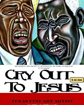 Książka Softback 3rd Edition of Cry Out To Jesus 150 Years of Freedom to Worship John Johnson