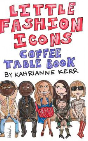 Kniha Little Fashion Icons Coffee Table Book Kahrianne Kerr