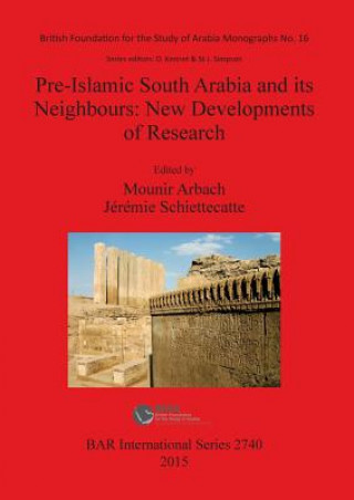 Carte Pre-Islamic South Arabia and its Neighbours: New Developments of Research Mounir Arbach