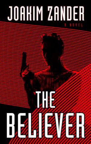 Livre The Believer Joakim Zander