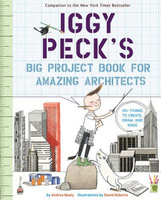 Книга Iggy Peck's Big Project Book for Amazing Architects Andrea Beaty