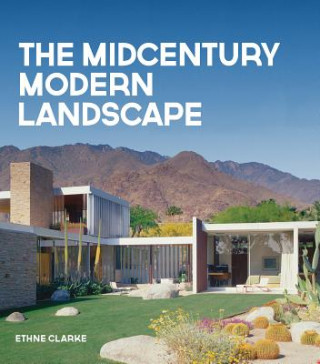 Книга The Midcentury Modern Landscape Ethne Clarke