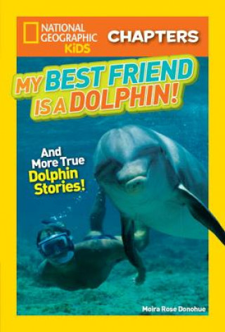 Buch National Geographic Kids Chapters: My Best Friend Is a Dolphin! Moira Rose Donohue