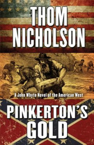 Книга Pinkerton's Gold: A John Whyte Novel of the American West Thom Nicholson