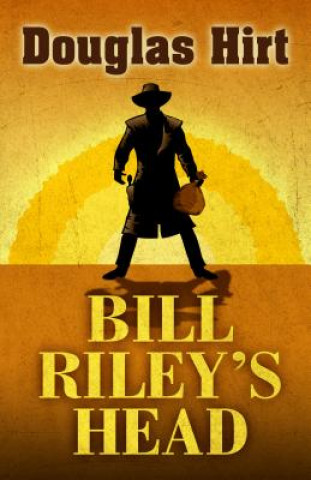 Könyv Bill Riley's Head Douglas Hirt