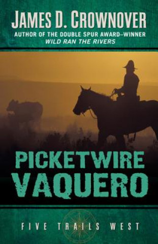 Książka Picketwire Vaquero: One Family's Western Odyssey James D. Crownover