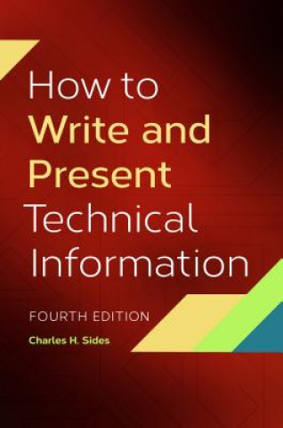 Książka How to Write and Present Technical Information, 4th Edition Charles H. Sides