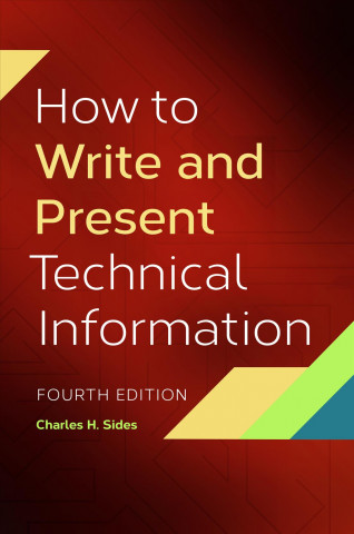 Книга How to Write and Present Technical Information, 4th Edition Charles H. Sides