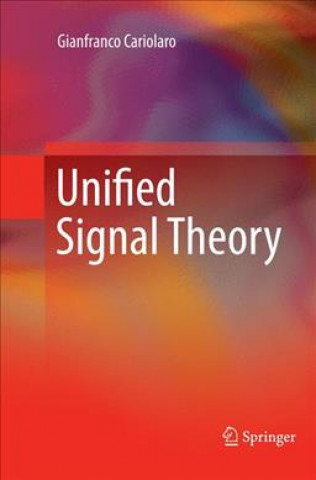 Kniha Unified Signal Theory Gianfranco Cariolaro