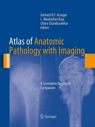 Könyv Atlas of Anatomic Pathology with Imaging Gerhard R F Krueger