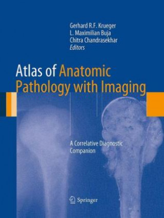 Kniha Atlas of Anatomic Pathology with Imaging Gerhard R F Krueger