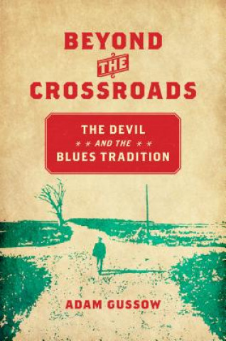 Kniha Beyond the Crossroads Adam Gussow
