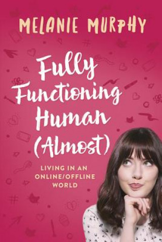 Könyv Fully Functioning Human (Almost) Melanie Murphy