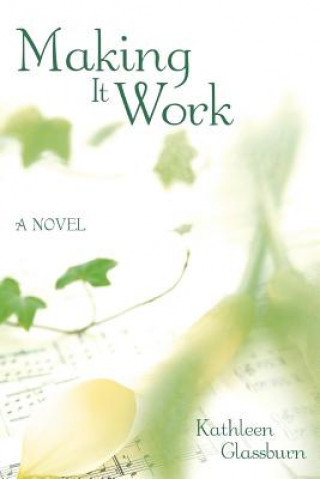 Книга Making It Work Kathleen Glassburn