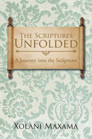 Knjiga Scriptures Unfolded Xolani Maxama