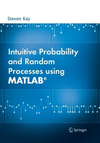 Książka Intuitive Probability and Random Processes using MATLAB (R) Steven Kay