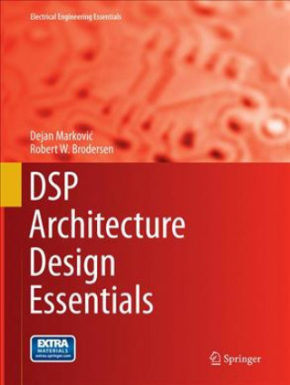 Könyv DSP Architecture Design Essentials Dejan Markovic