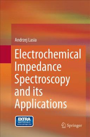 Kniha Electrochemical Impedance Spectroscopy and its Applications Andrzej Lasia