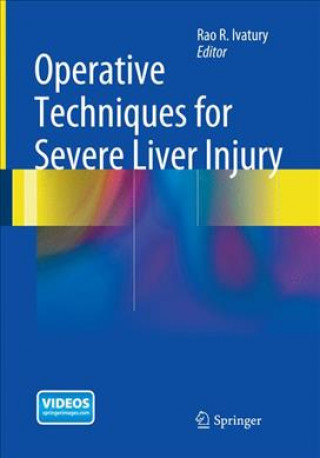 Könyv Operative Techniques for Severe Liver Injury Rao R. Ivatury