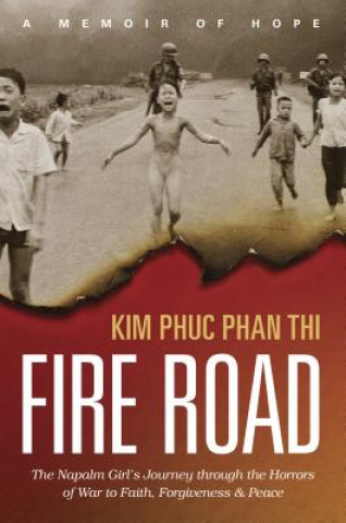 Книга Fire Road Kim Phuc Thi