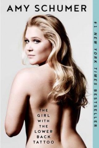 Kniha The Girl with the Lower Back Tattoo Amy Schumer