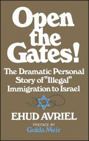 Kniha OPEN THE GATES Ehud Avriel