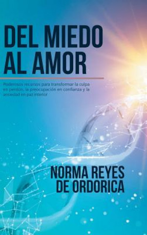 Kniha Del miedo al amor Norma Reyes De Ordorica