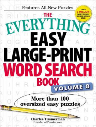 Livre The Everything Easy Large-Print Word Search Book, Volume 8: More Than 100 Oversized Easy Puzzlesvolume 8 Charles Timmerman