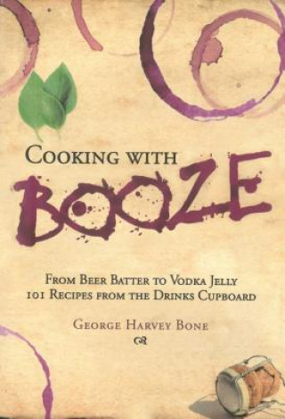 Книга Cooking with Booze George Bone