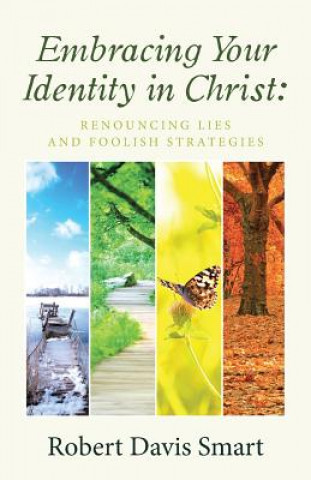 Könyv Embracing Your Identity in Christ Robert Davis Smart