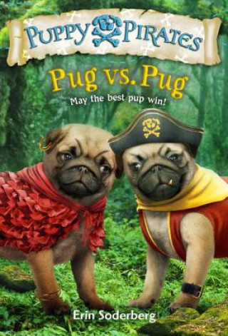 Könyv Puppy Pirates #6: Pug vs. Pug Erin Soderberg