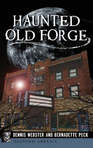 Kniha HAUNTED OLD FORGE Dennis Webster