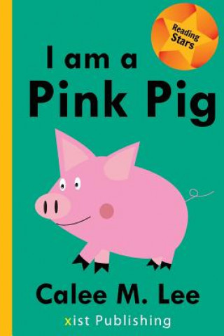 Kniha I AM A PINK PIG Calee M. Lee